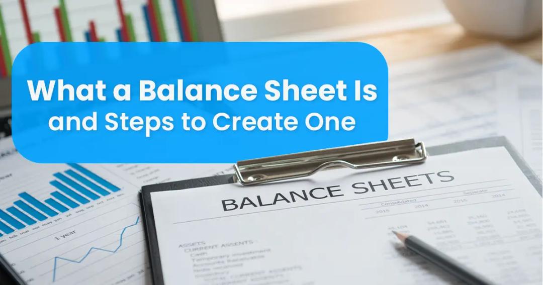 Image of a clipboard with a document labeled "balance sheets" beside financial charts, with text overlay reading "what a balance sheet is and steps to create one.