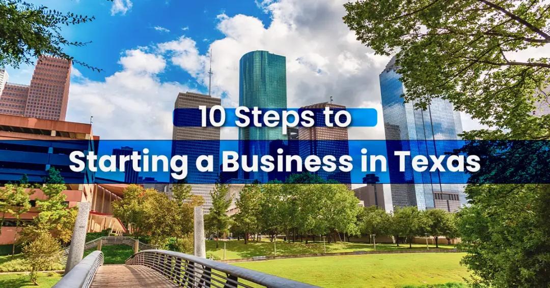 Graphic overlay reading '10 steps to starting a business in texas' on a background image of houston skyline with a pedestrian bridge and lush greenery.